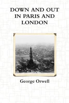 Down and Out in Paris and London - George Orwell - cover