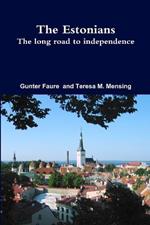 The Estonians; The Long Road to Independence
