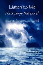 Listen to Me: Thus Says the Lord