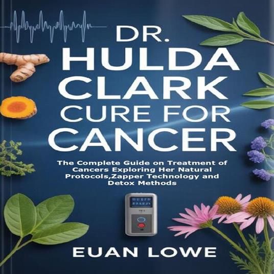 Dr. Hulda Clark Cure For Cancer