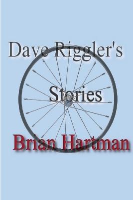 Dave Riggler's Stories - Brian Hartman - cover