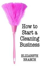 How To Start A Cleaning Business