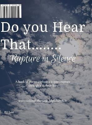 Do You Hear That........: Rupture in Silence - Ej Lee - cover