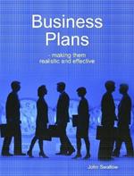 Business Plans - Making Them Realistic and Effective