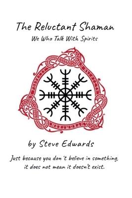 The Reluctant Shaman - Steve Edwards - cover