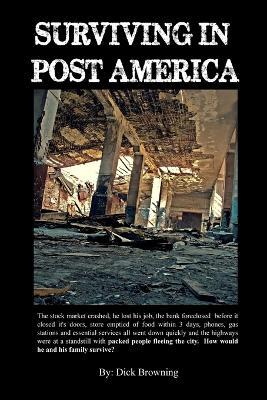 Surviving In Post America - Dick Browning - cover