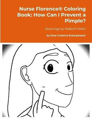 Nurse Florence(R) Coloring Book: How Can I Prevent a Pimple? - Michael Dow - cover