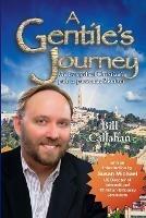 A Gentile's Journey: An Evangelical Christian's path to passionate Zionism - Bill Callahan - cover
