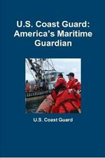 U.S. Coast Guard: America's Maritime Guardian