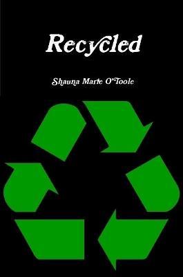 Recycled - Shauna Marie O'Toole - cover