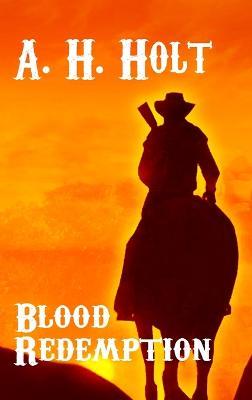 Blood Redemption - A H Holt - cover