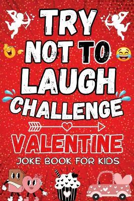 Kids Valentine Gifts: Valentine Joke Book For Kids: 200 Clean, Family-friendly Jokes Valentine Present For Boys, Girls 5-7, 6-8 - Valentine Day Press - cover