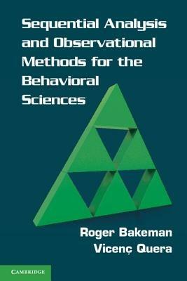 Sequential Analysis and Observational Methods for the Behavioral Sciences - Roger Bakeman,Vicenç Quera - cover