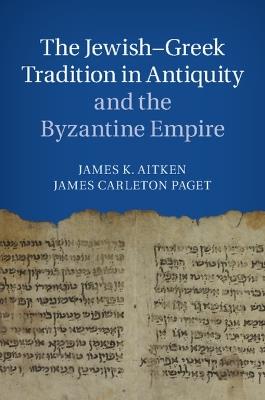 The Jewish-Greek Tradition in Antiquity and the Byzantine Empire - cover