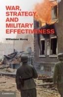 War, Strategy, and Military Effectiveness - Williamson Murray - cover