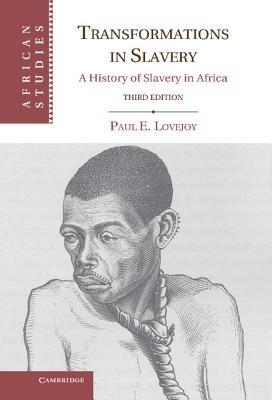 Transformations in Slavery: A History of Slavery in Africa - Paul E. Lovejoy - cover