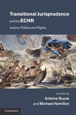 Transitional Jurisprudence and the ECHR: Justice, Politics and Rights - cover
