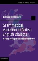 Grammatical Variation in British English Dialects: A Study in Corpus-Based Dialectometry