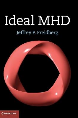 Ideal MHD - Jeffrey P. Freidberg - cover