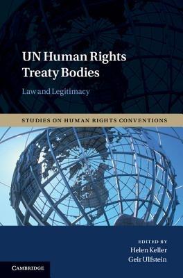 UN Human Rights Treaty Bodies: Law and Legitimacy - cover