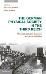 The German Physical Society in the Third Reich: Physicists between Autonomy and Accommodation