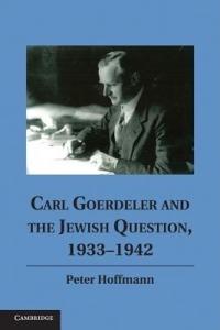 Carl Goerdeler and the Jewish Question, 1933–1942 - Peter Hoffmann - cover
