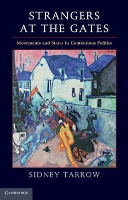 Strangers at the Gates: Movements and States in Contentious Politics - Sidney Tarrow - cover