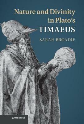 Nature and Divinity in Plato's Timaeus - Sarah Broadie - cover