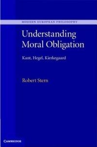 Understanding Moral Obligation: Kant, Hegel, Kierkegaard - Robert Stern - cover