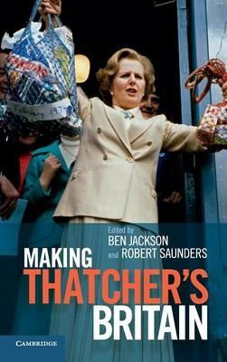 Making Thatcher's Britain - cover