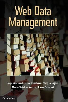 Web Data Management - Serge Abiteboul,Ioana Manolescu,Philippe Rigaux - cover