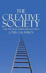 The Creative Society – and the Price Americans Paid for It