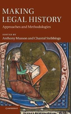Making Legal History: Approaches and Methodologies - cover