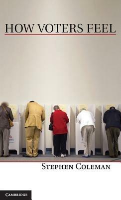 How Voters Feel - Stephen Coleman - cover