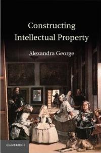 Constructing Intellectual Property - Alexandra George - cover