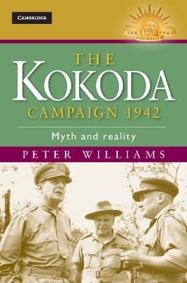 The Kokoda Campaign 1942: Myth and Reality - Peter Williams - cover