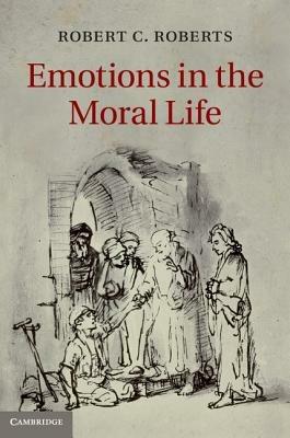 Emotions in the Moral Life - Robert C. Roberts - cover