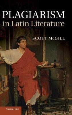 Plagiarism in Latin Literature - Scott McGill - cover
