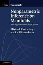 Nonparametric Inference on Manifolds: With Applications to Shape Spaces