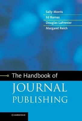 The Handbook of Journal Publishing - Sally Morris,Ed Barnas,Douglas LaFrenier - cover