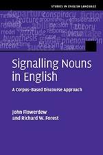 Signalling Nouns in English: A Corpus-Based Discourse Approach