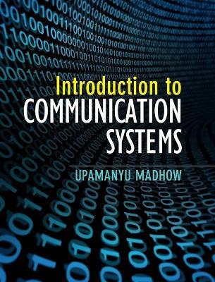 Introduction to Communication Systems - Upamanyu Madhow - cover