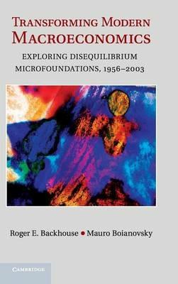 Transforming Modern Macroeconomics: Exploring Disequilibrium Microfoundations, 1956–2003 - Roger E. Backhouse,Mauro Boianovsky - cover