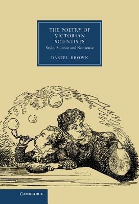 The Poetry of Victorian Scientists: Style, Science and Nonsense - Daniel Brown - cover