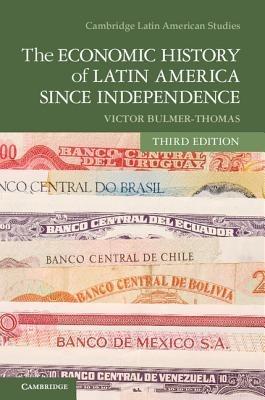 The Economic History of Latin America since Independence - Victor Bulmer-Thomas - cover