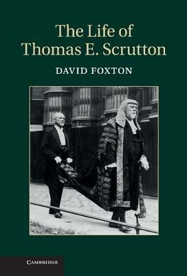 The Life of Thomas E. Scrutton - David Foxton - cover