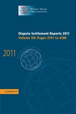 Dispute Settlement Reports 2011: Volume 7, Pages 3751–4286