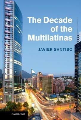 The Decade of the Multilatinas - Javier Santiso - cover