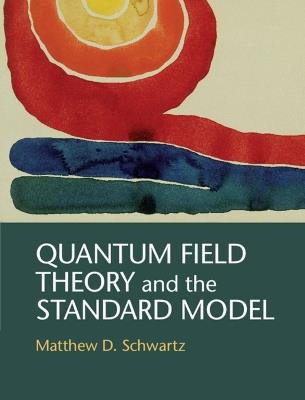 Quantum Field Theory and the Standard Model - Matthew D. Schwartz - cover