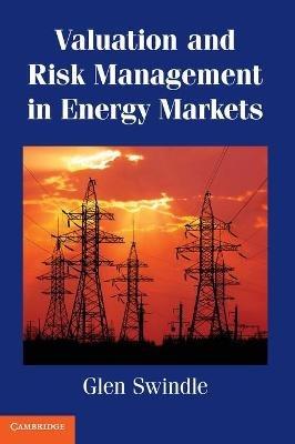 Valuation and Risk Management in Energy Markets - Glen Swindle - cover